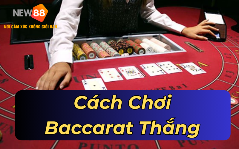 cach choi baccarat thang 1