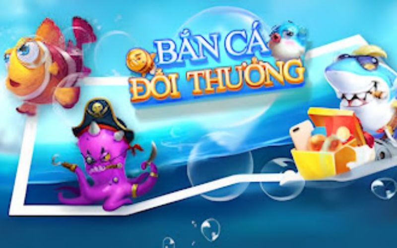 Bắn Cá Online đổi thưởng